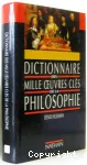 Dictionnaire des mille oeuvres clés de la philosophie