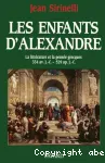 Les enfants d'Alexandre. La littérature et la pensée grecque (334 av. 519 ap J. -C.)