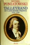 Talleyrand et l'ancienne France : 1754-1789