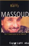 Massaoud : de l'islamisme à la liberté