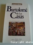Bartololmé de Las Casas : un colonisateur saisi par l'Evangile