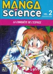 Manga science. 2 Comment fabrique-t-on une fusée ?