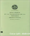 Jean Bodin et la naissance de la théorie absolutiste