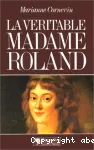 La véritable madame Roland