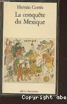 La Conquête du Mexique : la relation originale