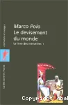 Le devisement du monde : le livre des merveilles, tome1