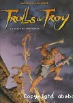 Trolls de Troy. 2. Le scalp du Vénérable