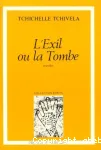 L'Exil ou la tombe