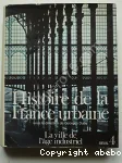 Histoire de la France urbaine .Tome 4, la ville l'âge industriel : le cycle haussmannien