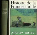 Histoire de la France rurale.Tome 3, l'apogée et crise de la civilisation paysanne 1789-1914