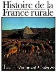Histoire de la France rurale. Tome 1, la formaion des campagnes française : des origines au XIVe siècle