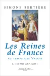Les reines de France au temps des Valois : le beau XVIe siècle