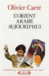 L'Orient arabe aujourd'hui