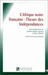 Afrique noire française : l'heure des indépendances