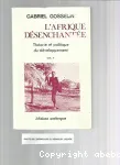 L'Afrique désenchantée : théorie et politique de développement. Volume 2