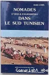 Nomades d'hier et d'aujourd'hui : Le sud tunisien