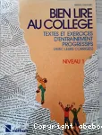 Bien lire au collège : niveau 1, exercices d'entraînement progressif