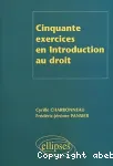 Cinquante exercices en introduction au droit