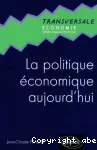 La Politique économique aujourd'hui : une introduction à la macroéconomie appliquée à l'heure de la mondialisation et de l'euro