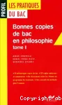 Bonnes copies du bac en philosophie. Tome 1