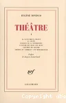 Théâtre.1, La Cantatrice Chauve ; La Leçon ; Jacques ou la soumission ; L'Avenir est dans les oeufs ; Victimes du devoir ; Amedée ou comment