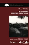 La mission Afrique Centrale
