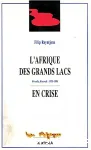 L'Afrique des Grands Lacs en crise : Rwanda, Burundi : 1988-1994