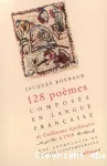 Cent vingt-huit poèmes composés en langue française de Guillaume Apollinaire à 1968 : une anthologie de poésie contemporaine