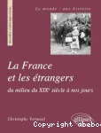 La France et les étrangers : du milieu du XIXe siècle à nos jours