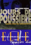 Jours de poussière : choses vues en Afghanistan