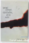 Roland Barthes, vers le neutre : essai