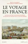 Le Voyage en France : anthologie des voyageurs européens en France. 1, Du Moyen-Age à la fin de l'Empire