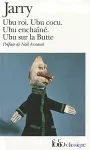 Ubu ; Ubu roi ; Ubu cocu ; Ubu enchainé ; Ubu sur la butte