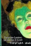 Toulouse-Lautrec, les lumières de la nuit