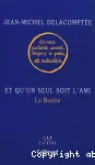 Et qu'un seul soit l'ami ; La Boétie