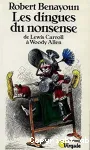 Les Dingues du nonsense : de Lewis Carroll à Woody Allen