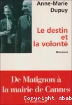 Le Destin et la volonté : mémoires