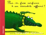 Peut-on faire confiance à un crocodile affamé ?