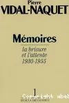 Mémoires. 1, La brisure et l'attente : 1930-1955