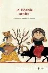 La Poésie arabe : des origines à nos jours : anthologie