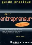 Guide pratique de l'entrepreneur : chef d'entreprise et dirigeant : patrimoines professionnel et privé, statut juridique, fiscal et social,