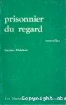 Prisonnier du regard : nouvelles