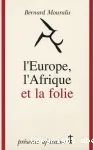 L'Europe, l'Afrique et la folie