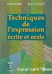 Techniques de l'expression écrite et orale. 2 ; L'argumentation, la communication professionnelle