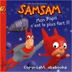 Samsam 11. Mon papa, c'est le plus fort !