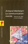 La Communication-monde : histoire des idées et des stratégies