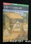 Lieux d'Islam : cultes et cultures de l'Afrique à Java