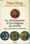 Le Christianisme et les religions du monde : islam, hindouisme, bouddhisme
