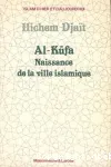 Al-Kufa : naissance de la ville islamique