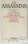 Les Assassins : terrorisme et politique dans l'Islam médiéval